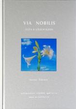 VIA NOBILIS - cesta k ušlechtilosti